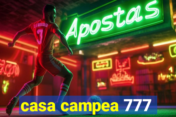 casa campea 777